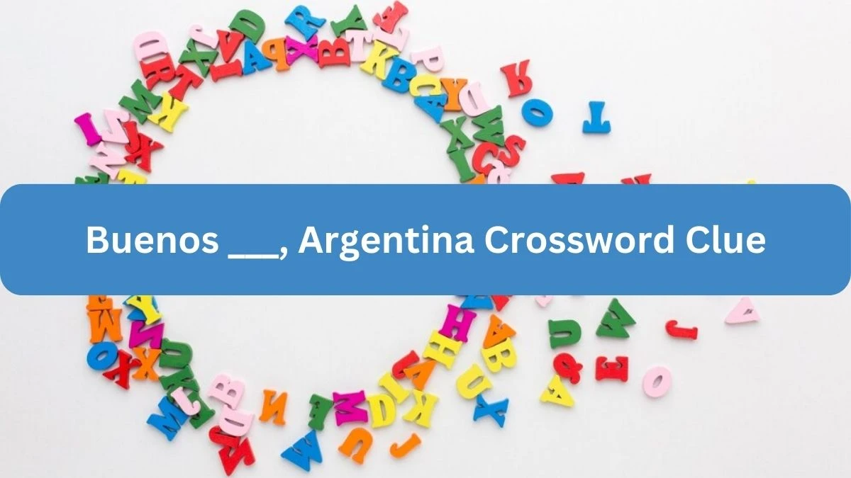 Buenos ___, Argentina NYT Crossword Clue Puzzle Answer on September 23, 2024