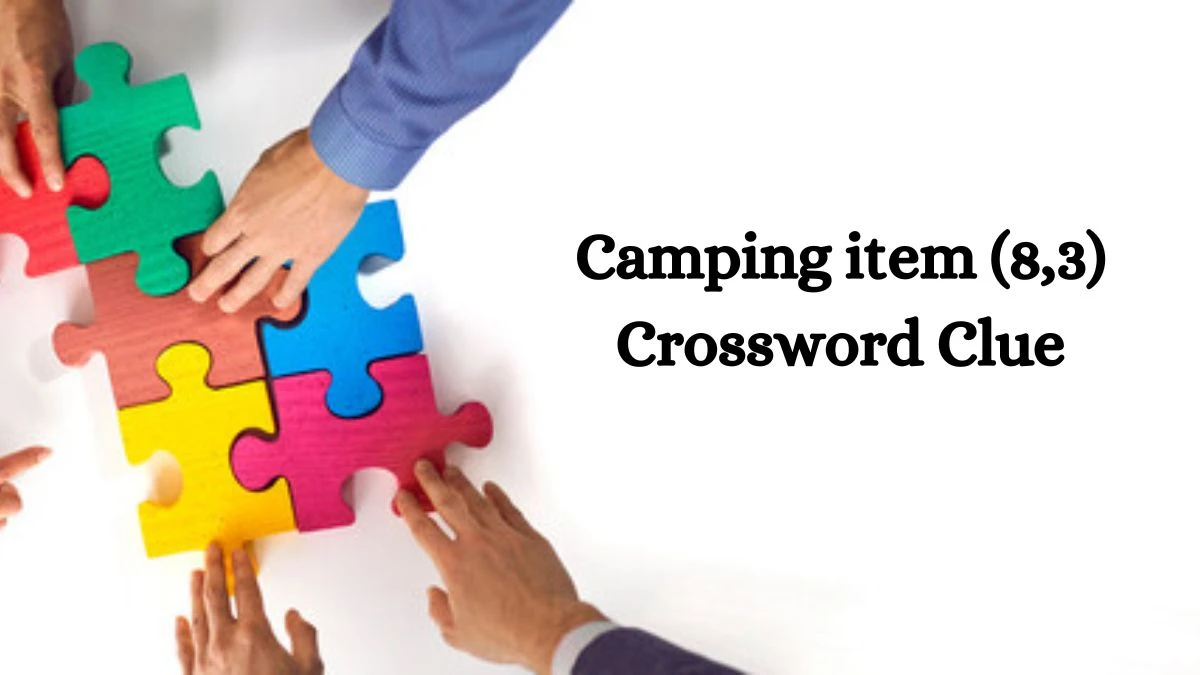 Irish Daily Mail Quick Camping item (8,3) 11 Letters Crossword Clue Puzzle Answers from September 26, 2024