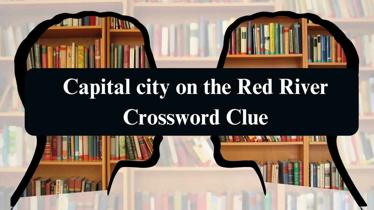 Capital city on the Red River NYT Crossword Clue Puzzle Answer on September 14, 2024