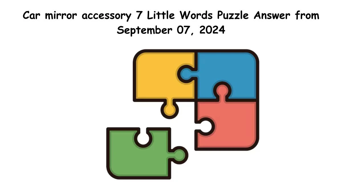 Car mirror accessory 7 Little Words Puzzle Answers from September 07, 2024