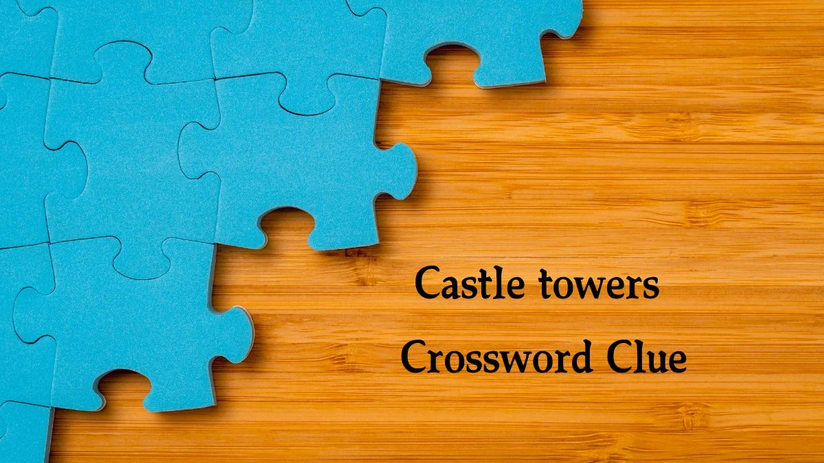 Castle towers 7 Little Words Puzzle Answer from September 27, 2024