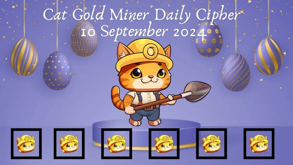 Cat Gold Miner Daily Cipher 10 September 2024 - Get the Code Here!