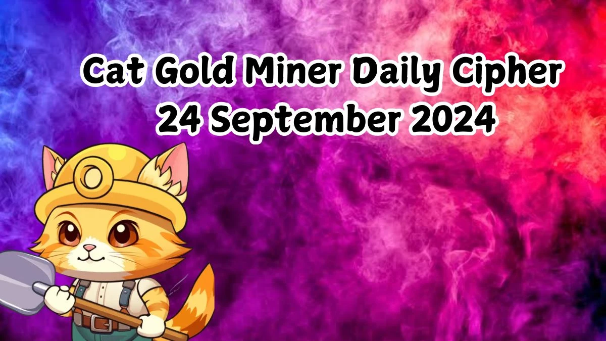 Cat Gold Miner Daily Cipher 24 September 2024 - Get the Code Here!