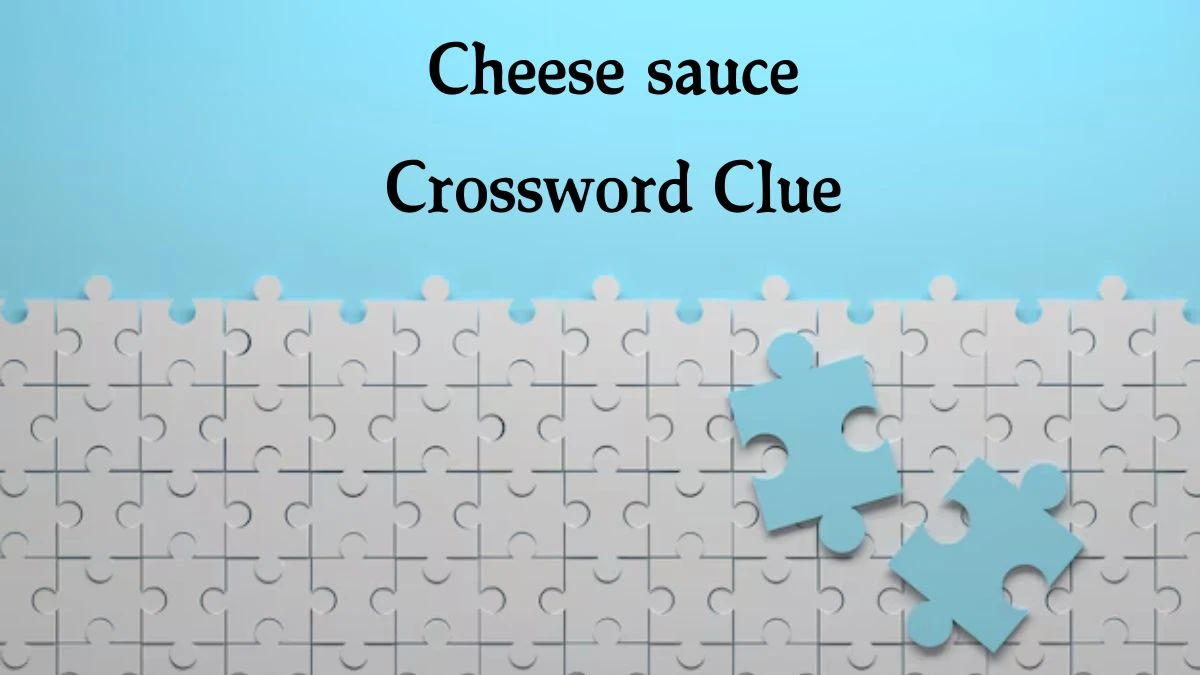 Cheese sauce 7 Little Words Puzzle Answer from September 30, 2024