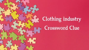 Irish Daily Mail Quick Clothing industry (3,5) 8 Letters Crossword Clue Puzzle Answers from October 01, 2024