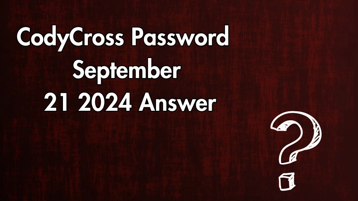 CodyCross Password Today September 21 2024 Answer