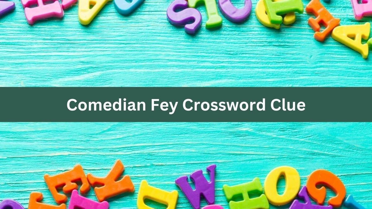 Comedian Fey 7 Little Words Puzzle Answer from September 30, 2024