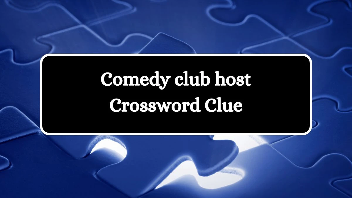 NYT Comedy club host Crossword Clue Puzzle Answer from September 24, 2024