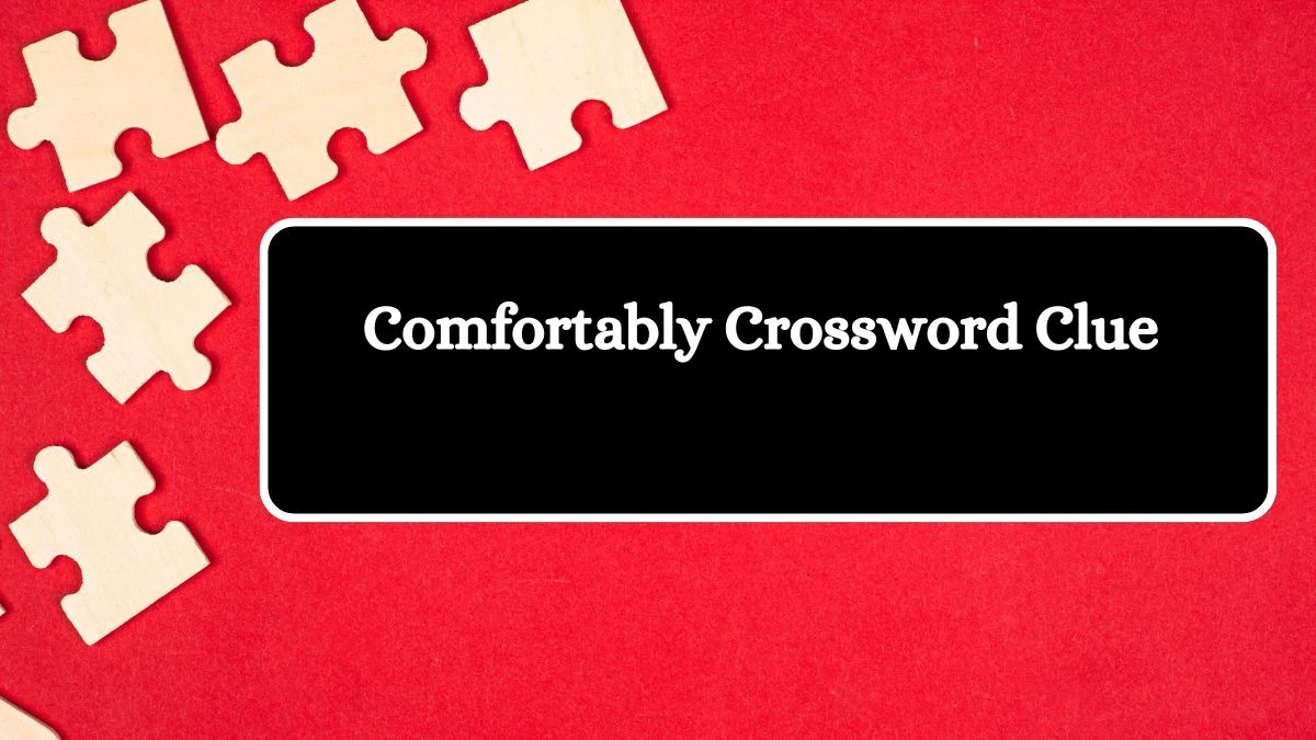 Comfortably 7 Little Words Puzzle Answer from September 24, 2024