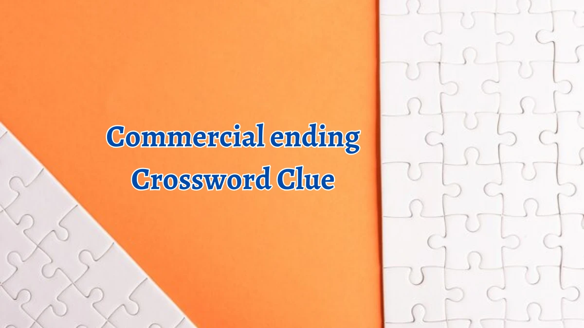 NYT Commercial ending (3) Crossword Clue Puzzle Answer from September 21, 2024