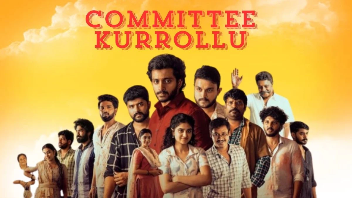 Committee Kurrollu OTT Release Date, Cast, Plot and More