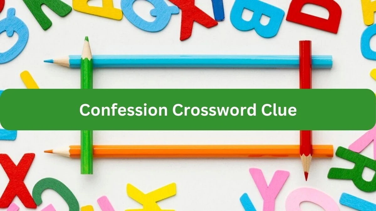 Irish Daily Mail Quick Confession 9 Letters Crossword Clue Puzzle Answers from September 23, 2024