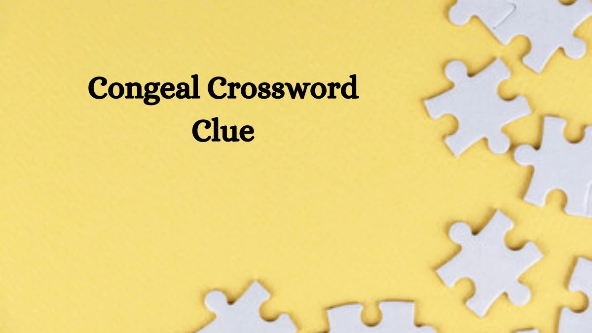 Irish Daily Mail Quick Congeal Crossword Clue Puzzle Answer from September 26, 2024