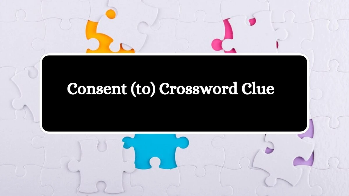 NYT Consent (to) Crossword Clue Puzzle Answer from September 24, 2024