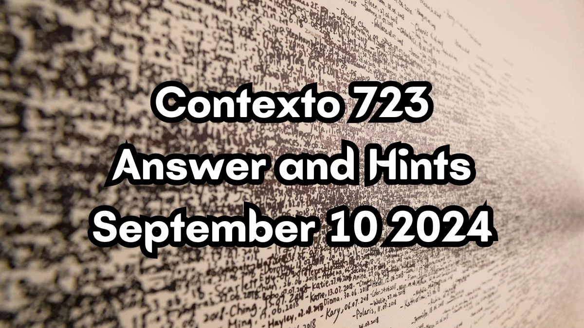 Contexto 723 Answer and Hints September 10 2024