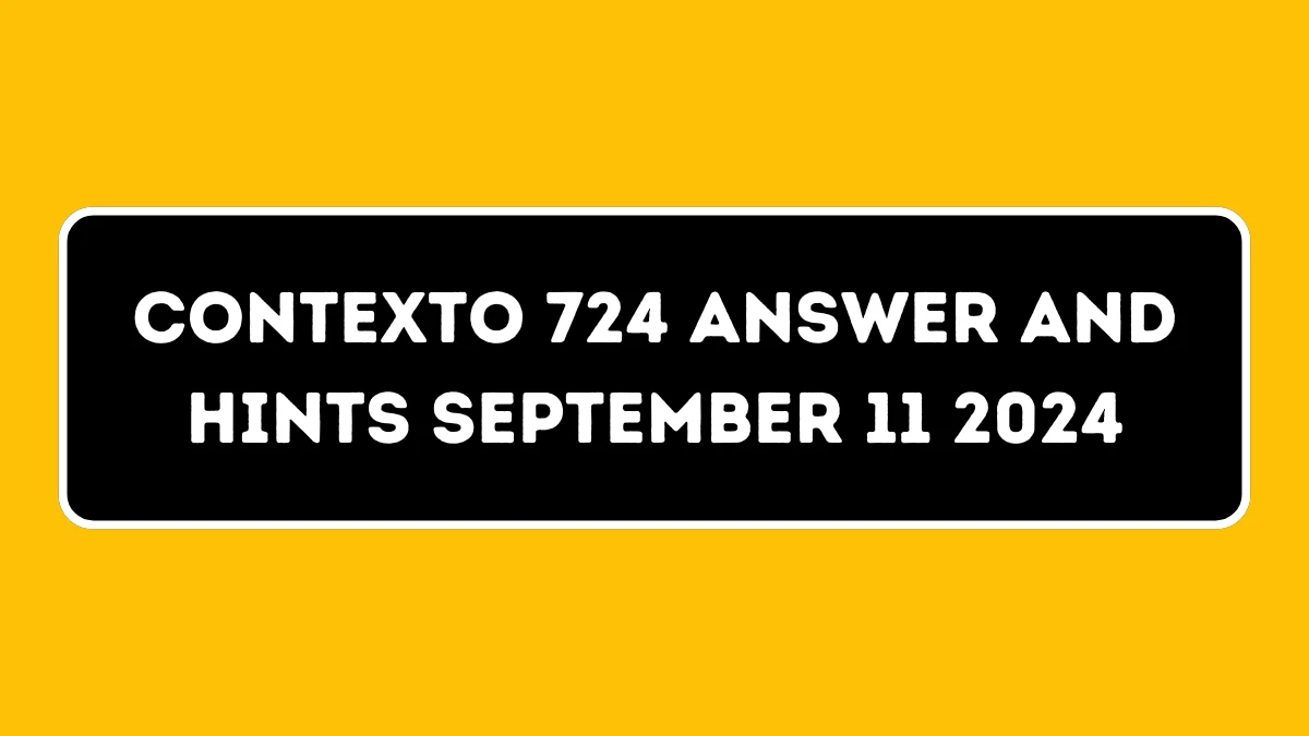 Contexto 724 Answer and Hints September 11 2024