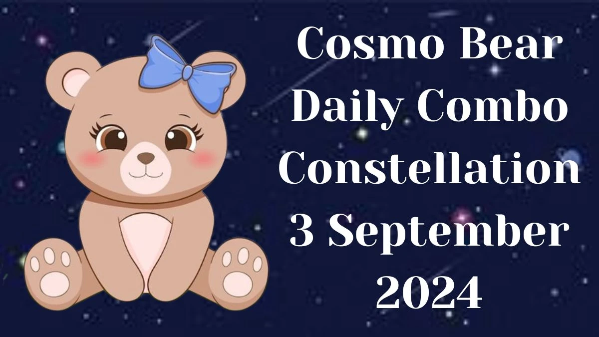 Cosmo Bear Daily Combo Constellation 3 September 2024