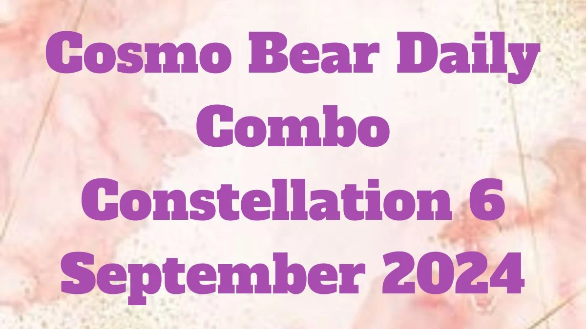 Cosmo Bear Daily Combo Constellation 6 September 2024