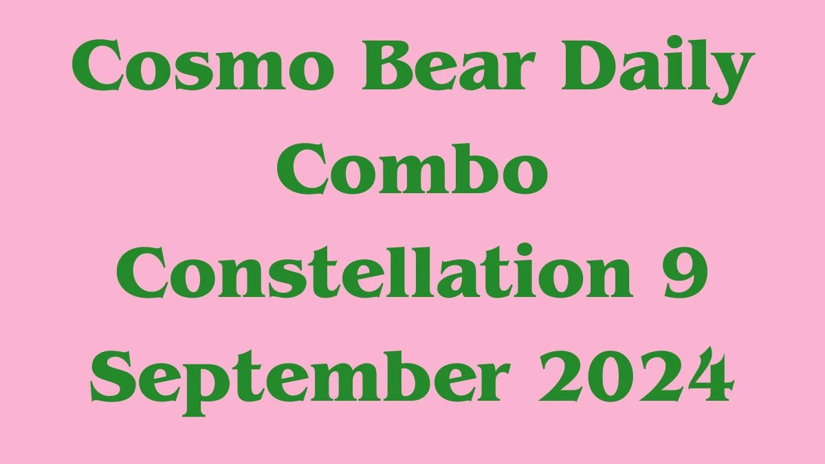 Cosmo Bear Daily Combo Constellation 9 September 2024