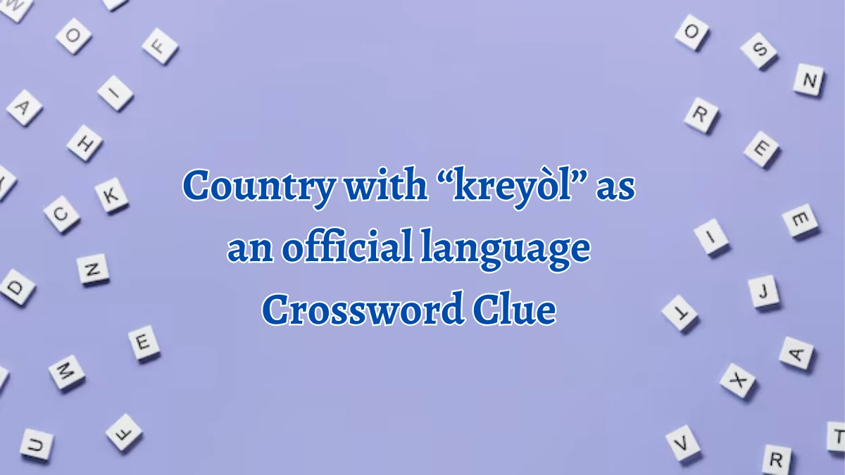 NYT Country with “kreyòl” as an official language Crossword Clue Puzzle Answer from September 21, 2024