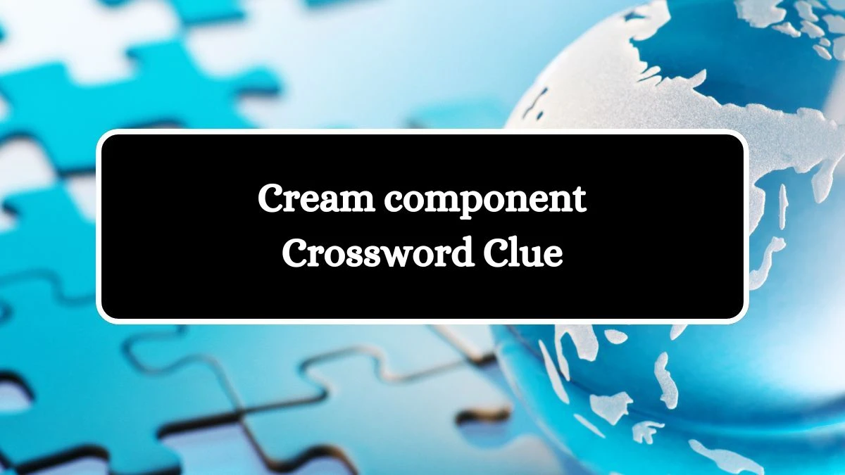 Cream component 7 Little Words Puzzle Answer from September 23, 2024