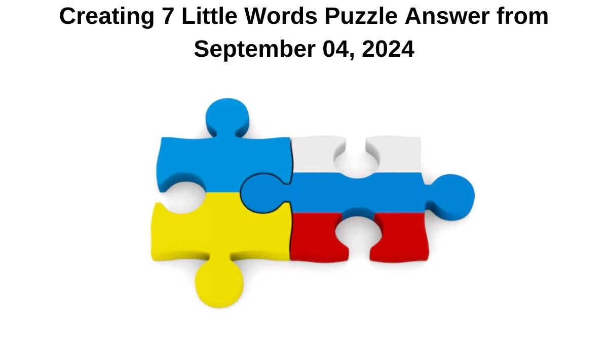 Creating 7 Little Words Puzzle Answers from September 04, 2024