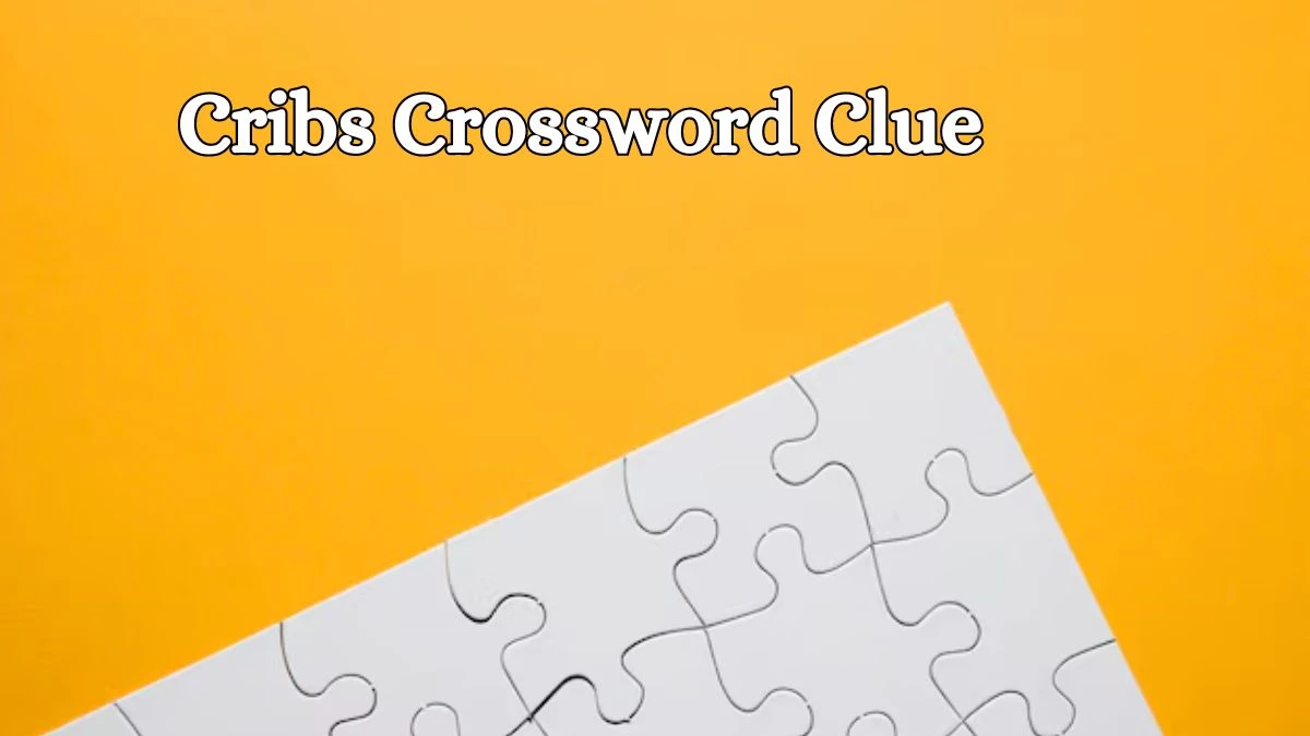 Irish Daily Mail Quick Cribs 4 Letters Crossword Clue Puzzle Answers from September 06, 2024