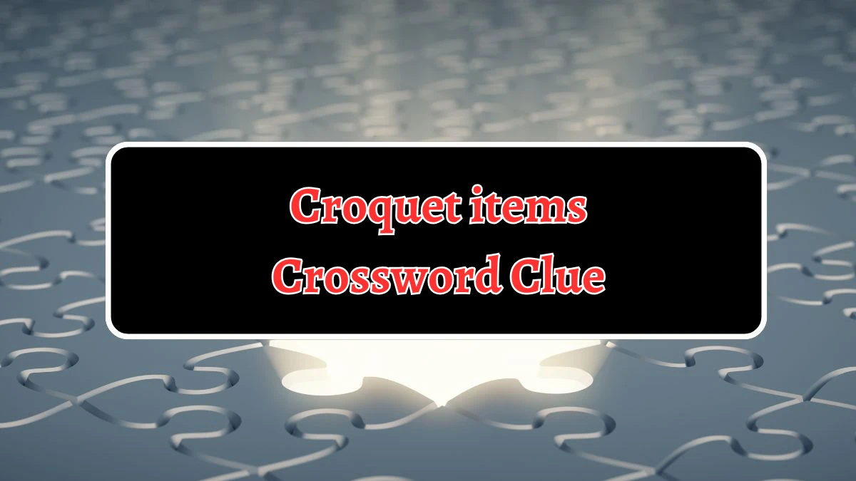 Croquet items 7 Little Words Puzzle Answer from September 21, 2024