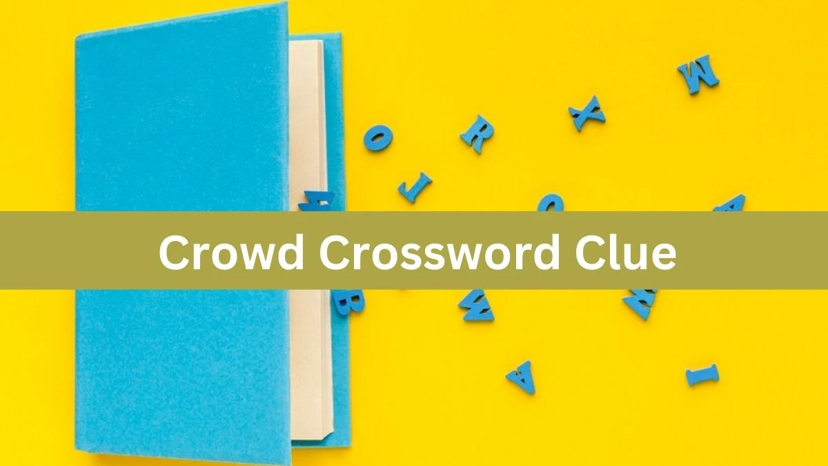 NYT Crowd Crossword Clue Puzzle Answer from September 26, 2024