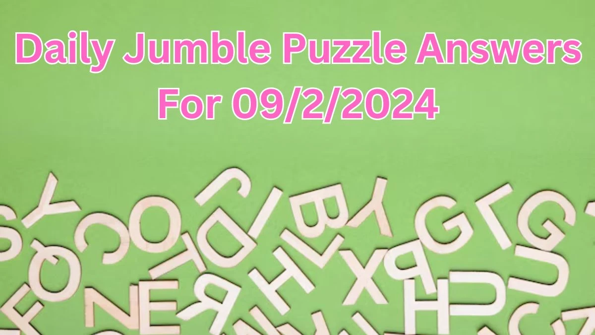 Daily Jumble Puzzle Answers For 09/2/2024