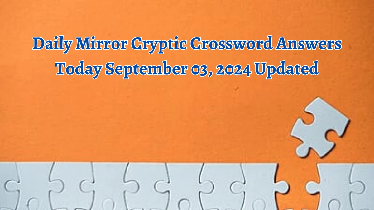 Daily Mirror Cryptic Crossword Answers Today September 03, 2024 Updated