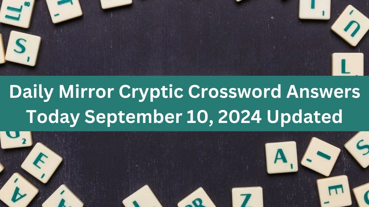 Daily Mirror Cryptic Crossword Answers Today September 10, 2024 Updated