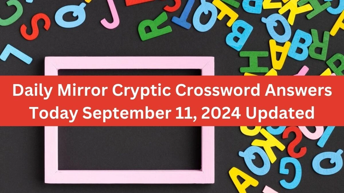 Daily Mirror Cryptic Crossword Answers Today September 11, 2024 Updated