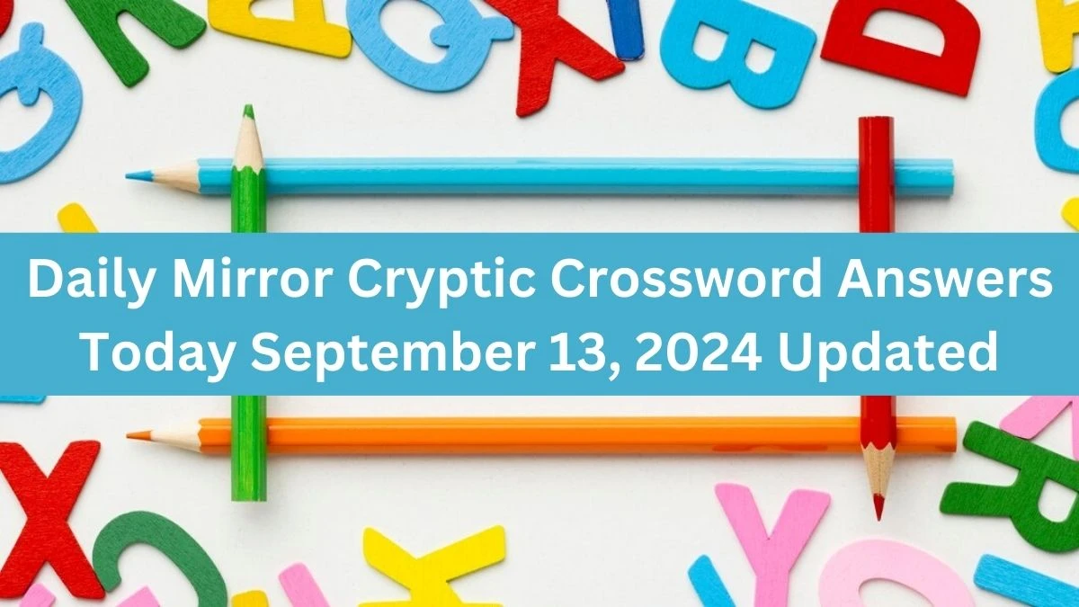 Daily Mirror Cryptic Crossword Answers Today September 13, 2024 Updated