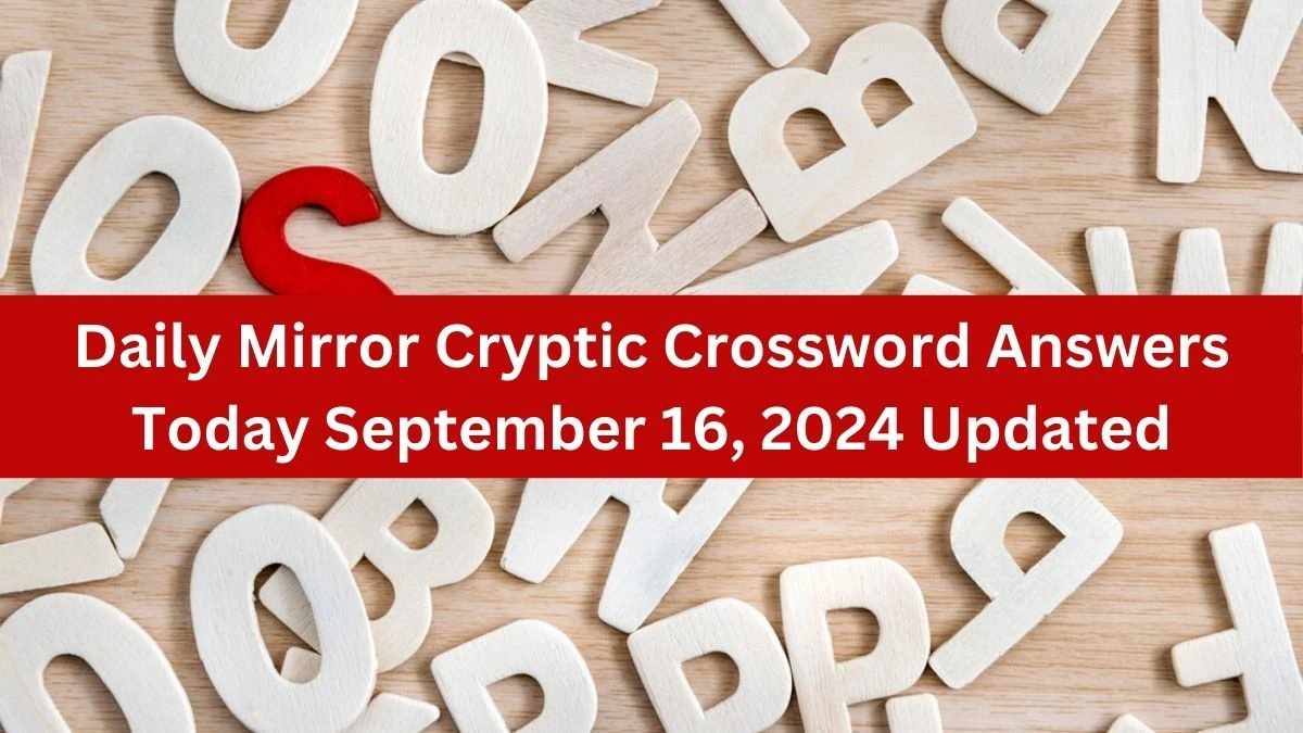 Daily Mirror Cryptic Crossword Answers Today September 16, 2024 Updated