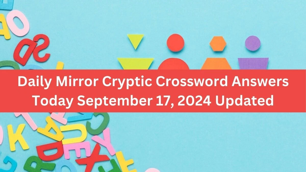 Daily Mirror Cryptic Crossword Answers Today September 17, 2024 Updated