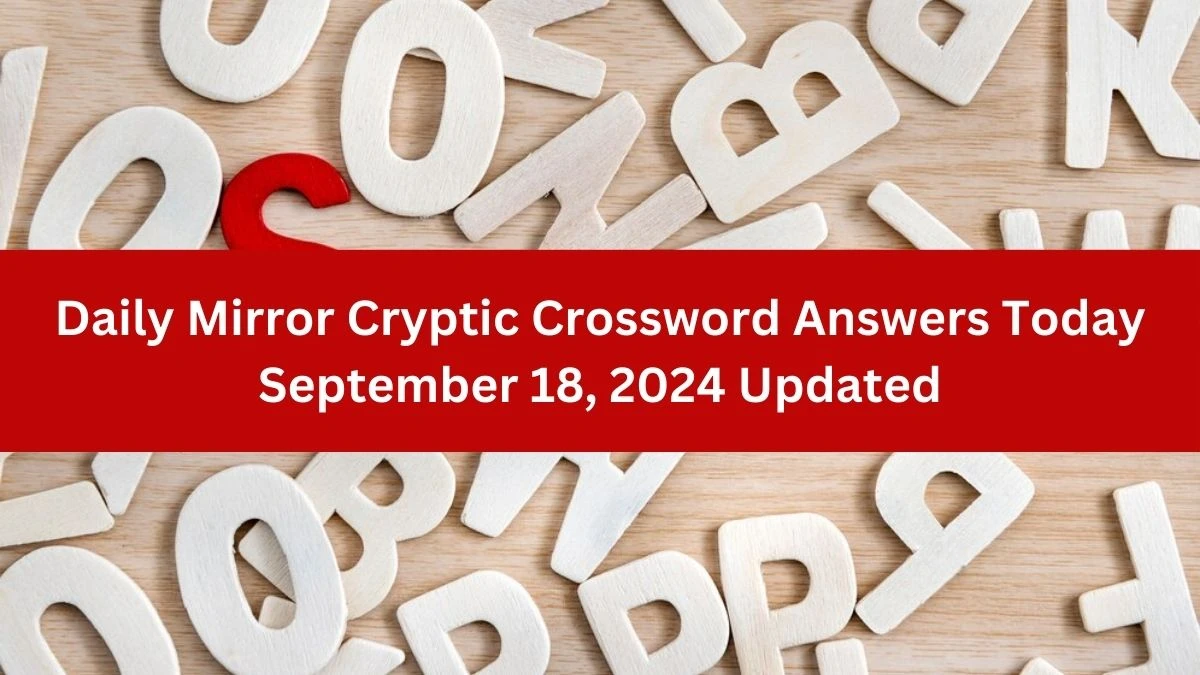 Daily Mirror Cryptic Crossword Answers Today September 18, 2024 Updated