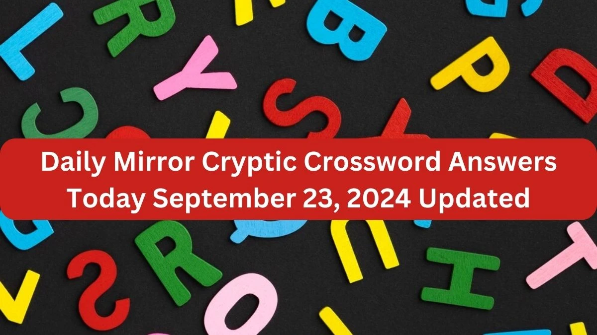 Daily Mirror Cryptic Crossword Answers Today September 23, 2024 Updated