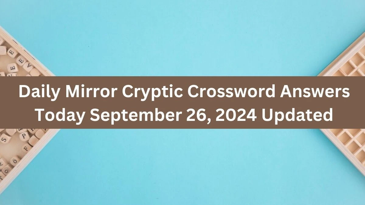 Daily Mirror Cryptic Crossword Answers Today September 26, 2024 Updated