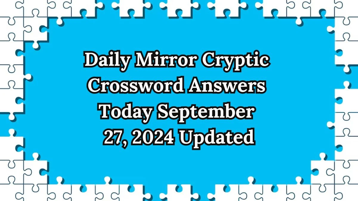 Daily Mirror Cryptic Crossword Answers Today September 27, 2024 Updated