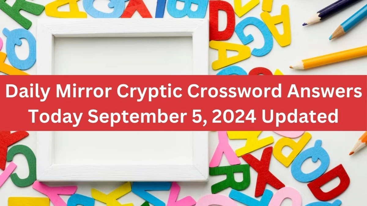 Daily Mirror Cryptic Crossword Answers Today September 5, 2024 Updated