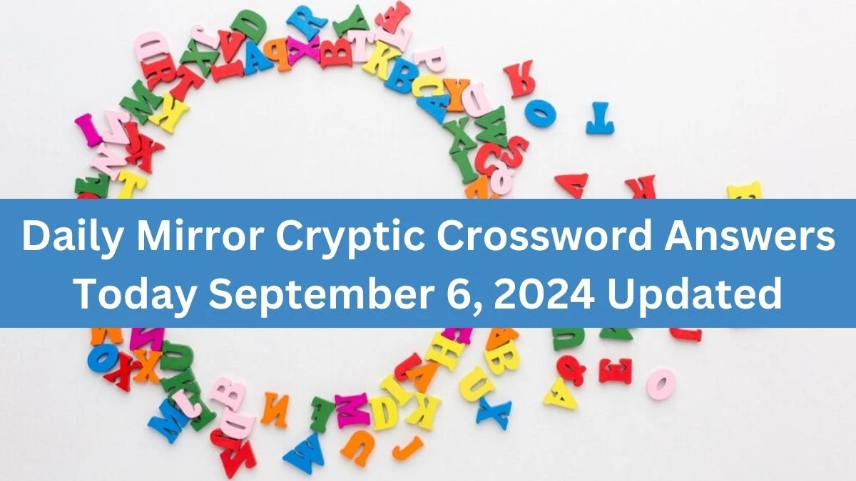 Daily Mirror Cryptic Crossword Answers Today September 6, 2024 Updated