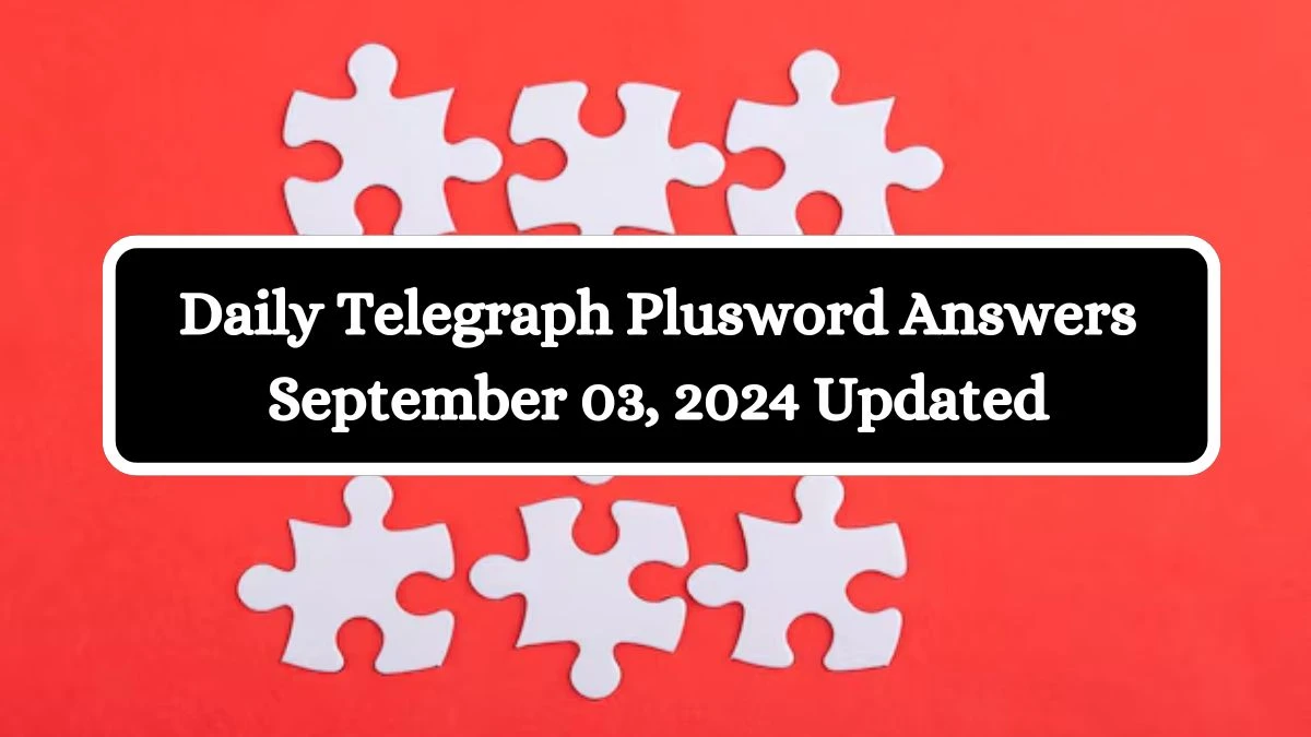 Daily Telegraph Plusword Answers September 03, 2024 Updated