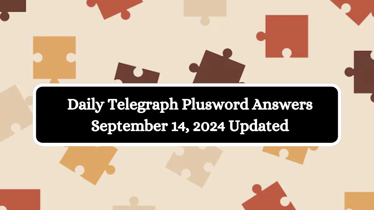 Daily Telegraph Plusword Answers September 14, 2024 Updated