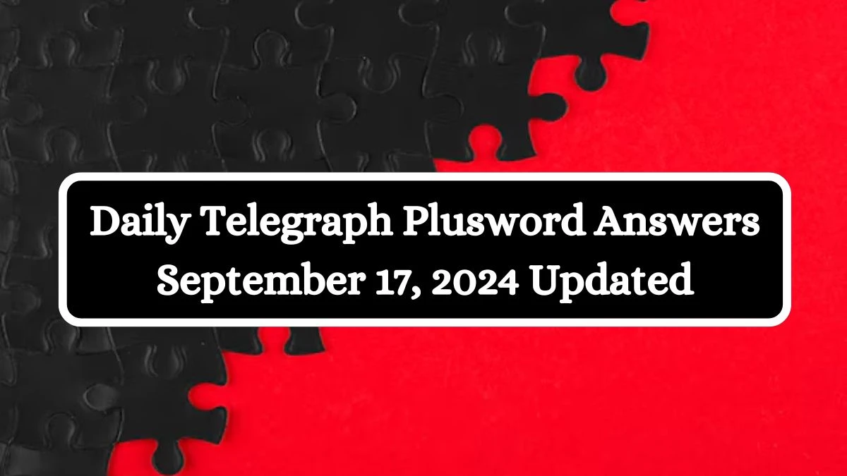 Daily Telegraph Plusword Answers September 17, 2024 Updated