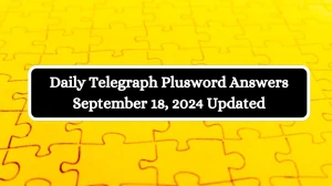 Daily Telegraph Plusword Answers September 18, 2024 Updated