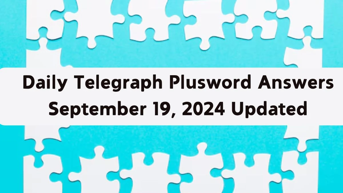 Daily Telegraph Plusword Answers September 19, 2024 Updated