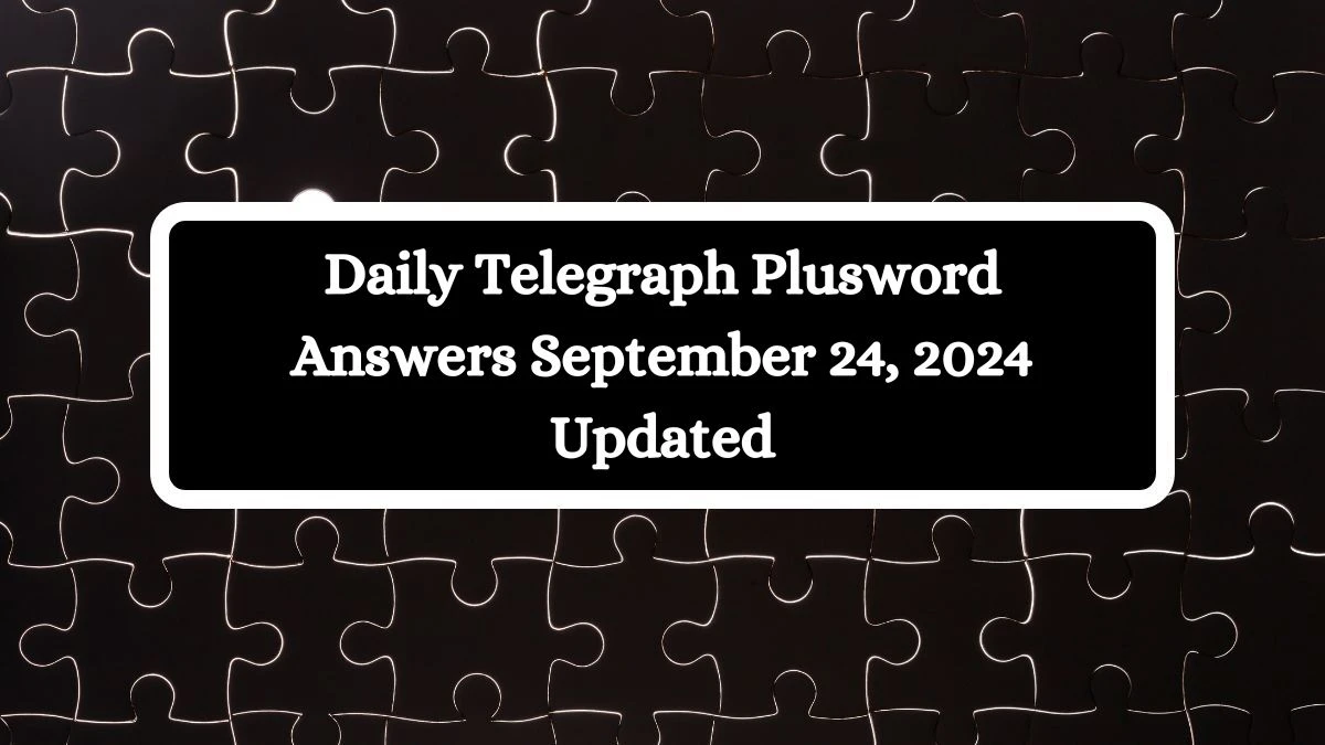 Daily Telegraph Plusword Answers September 24, 2024 Updated