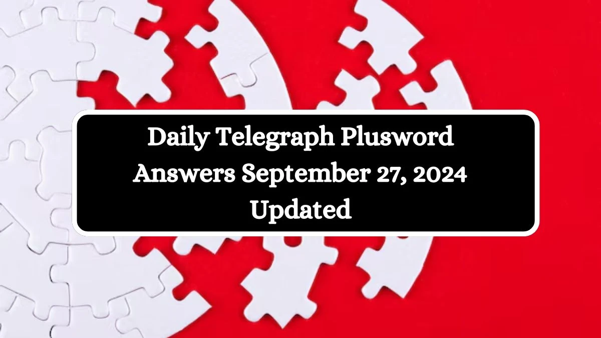 Daily Telegraph Plusword Answers September 27, 2024 Updated