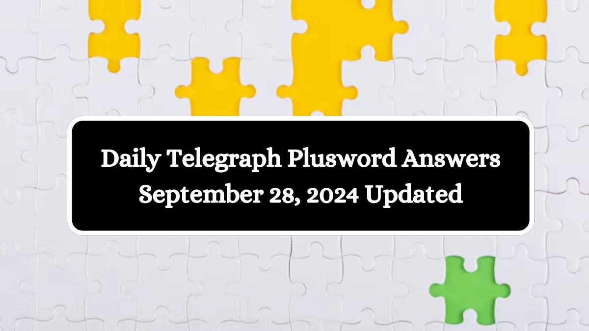 Daily Telegraph Plusword Answers September 28, 2024 Updated